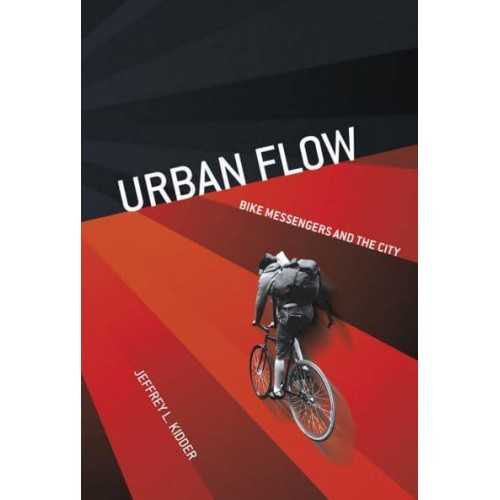 Urban Flow Bike Messengers and the City