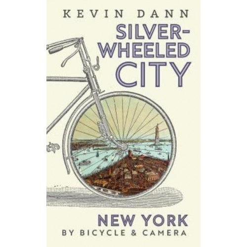 Silver-Wheeled City New York By Bicycle & Camera