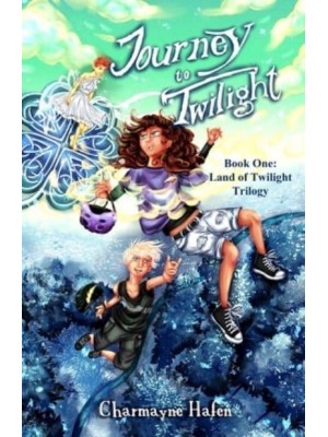Journey to Twilight: Book One - Land of Twilight Trilogy