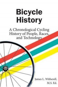 Bicycle History: A Chronological Cycling History of People, Races, and Technology