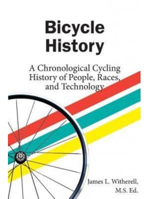 Bicycle History: A Chronological Cycling History of People, Races, and Technology