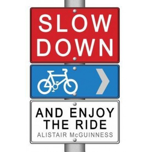 Slow Down and Enjoy the Ride
