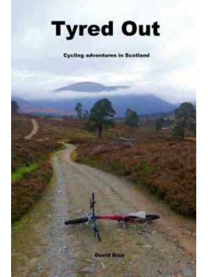 Tyred Out Cycling Adventures in Scotland