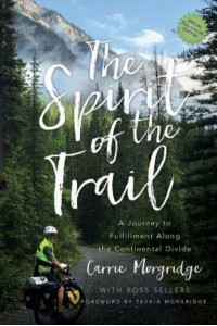 The Spirit of the Trail Special Edition A Journey to Fulfillment Along the Continental Divide