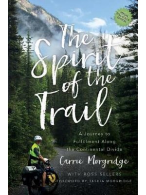 The Spirit of the Trail Special Edition A Journey to Fulfillment Along the Continental Divide