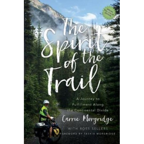 The Spirit of the Trail Special Edition A Journey to Fulfillment Along the Continental Divide