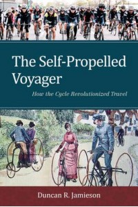 The Self-Propelled Voyager How the Cycle Revolutionized Travel