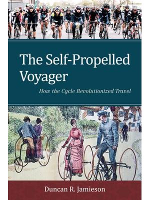 The Self-Propelled Voyager How the Cycle Revolutionized Travel