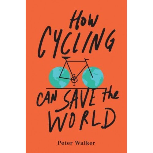 How Cycling Can Save the World