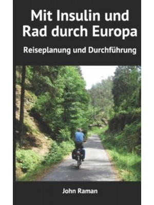 Mit Insulin Und Rad Durch Europa - Reiseplanung Und Durchführung