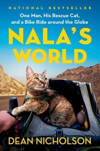 Nala's World One Man, His Rescue Cat, and a Bike Ride Around the Globe