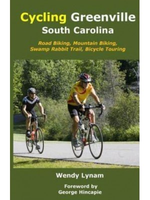 Cycling Greenville SC Road Biking, Mountain Biking, Swamp Rabbit Trail, Bike Touring