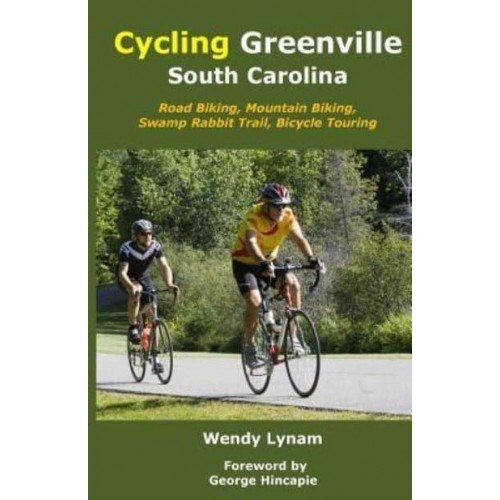 Cycling Greenville SC Road Biking, Mountain Biking, Swamp Rabbit Trail, Bike Touring