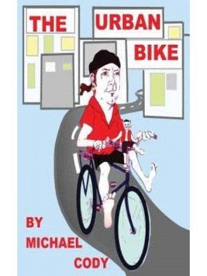 The Urban Bike How to Create YOUR Urban Bike!