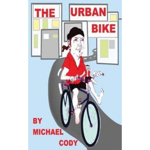 The Urban Bike How to Create YOUR Urban Bike!