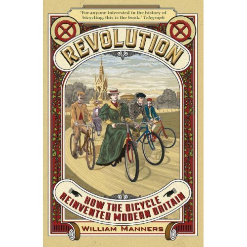 Revolution How the Bicycle Reinvented Modern Britain