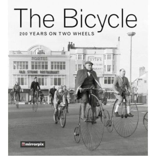 The Bicycle 200 Years on Two Wheels