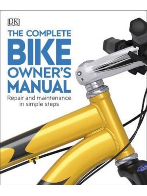 The Complete Bike Owner's Manual