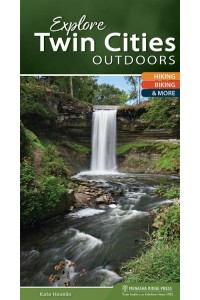 Explore Twin Cities Outdoors Your Guide to Hiking, Biking, and More - Explore Outdoors