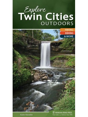 Explore Twin Cities Outdoors Your Guide to Hiking, Biking, and More - Explore Outdoors