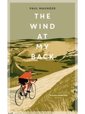 The Wind at My Back A Cycling Life