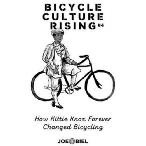 Bicycle Culture Rising #4 How Kittie Knox Made Bicycling for Everyone - Bicycle Revolution