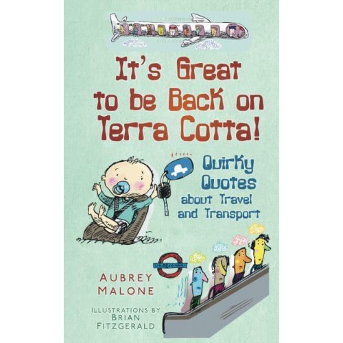 It's Great to Be Back on Terra Cotta Quirky Quotes About Travel and Transport