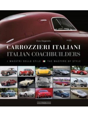 Carrozzieri Italian/Italian Coachbuilders I Maestri Dello Stile/ The Masters of Style