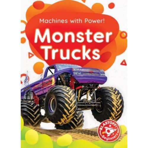 Monster Trucks - Blastoff! Beginners: Machines With Power!