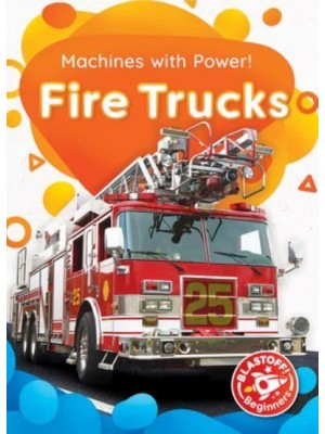 Fire Trucks - Blastoff! Beginners : Machines With Power!
