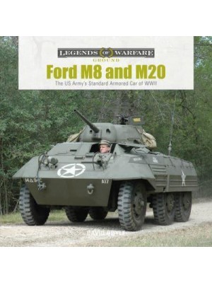 Ford M8 and M20 The US Army as Standard Armored Car of WWII