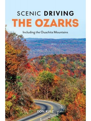 The Ozarks Including the Ouachita Mountains - Scenic Driving