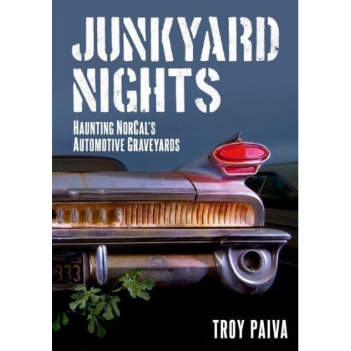 Junkyard Nights Haunting NorCal's Automotive Graveyards - America Through Time