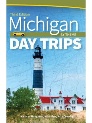Michigan Day Trips by Theme - Day Trips Series