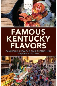 Famous Kentucky Flavors Exploring the Commonwealth's Greatest Cuisines
