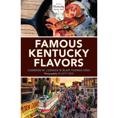 Famous Kentucky Flavors Exploring the Commonwealth's Greatest Cuisines