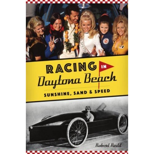 Racing in Daytona Beach Sunshine, Sand and Speed - Sports