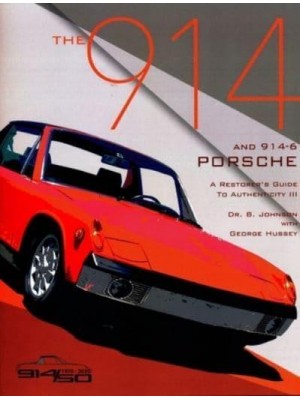 The 914 and 914-6 Porsche, a Restorer's Guide to Authenticity III