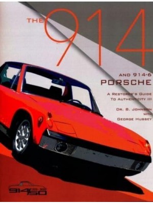 The 914 and 914-6 Porsche, a Restorer's Guide to Authenticity III