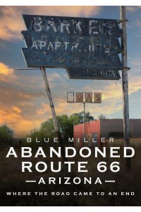 Abandoned Route 66 Arizona Where the Road Came to an End - America Through Time