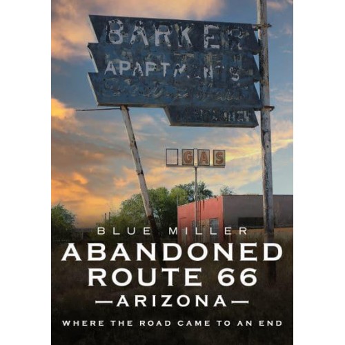Abandoned Route 66 Arizona Where the Road Came to an End - America Through Time