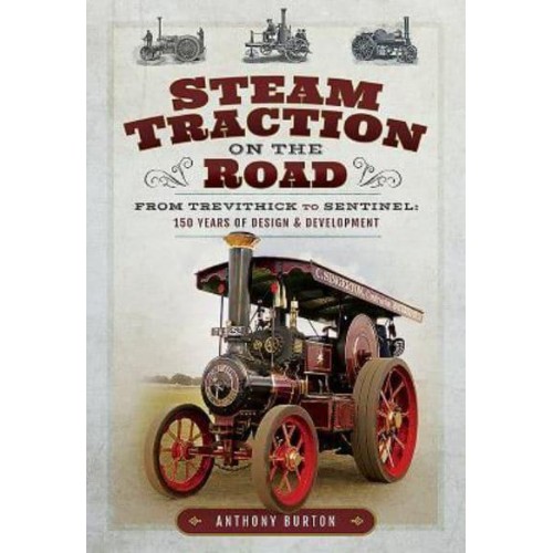 Steam Traction on the Road From Trevithick to Stanley