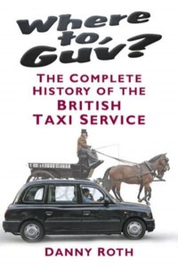 Where to, Guv? The Complete History of the British Taxi Service