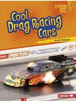 Cool Drag Racing Cars - Lightning Bolt Books. Awesome Rides