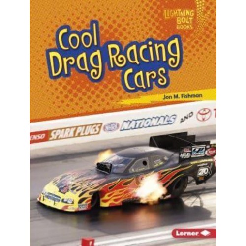 Cool Drag Racing Cars - Lightning Bolt Books. Awesome Rides