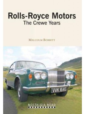 Rolls Royce Motors The Crewe Years