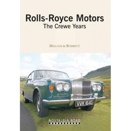 Rolls Royce Motors The Crewe Years