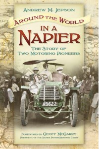 Around the World in a Napier The Story of Two Motoring Pioneers