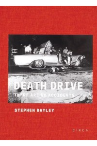 Death Drive There Are No Accidents - Circa Press