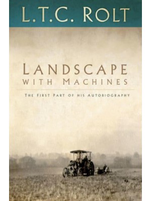 Landscape With Machines The First Part of His Autobiography